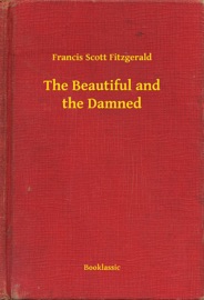 The Beautiful and the Damned - Francis Scott Fitzgerald