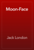 Moon-Face - Джек Лондон