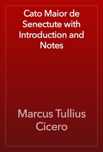 Cato Maior de Senectute with Introduction and Notes