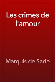 Les crimes de l'amour - Marquis de Sade