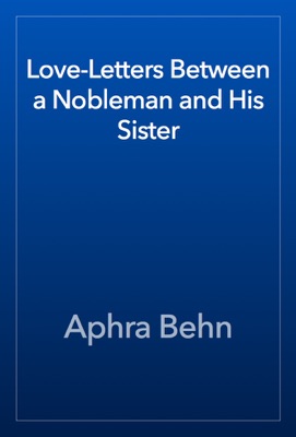 Love-Letters Between a Nobleman and His Sister