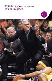 Più di un gioco by Phil Jackson & Charley Rosen
