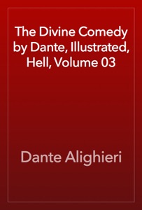 The Divine Comedy by Dante, Illustrated, Hell, Volume 03