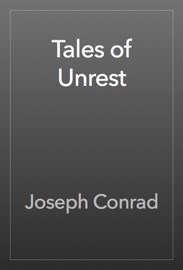 Tales of Unrest - Joseph Conrad