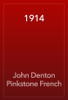 1914 - John Denton Pinkstone French