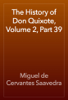 The History of Don Quixote, Volume 2, Part 39 - Miguel de Cervantes Saavedra