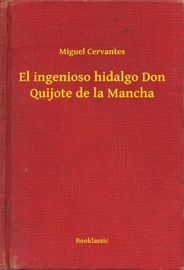 El ingenioso hidalgo Don Quijote de la Mancha - Miguel Cervantes