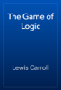 The Game of Logic - Lewis Carroll