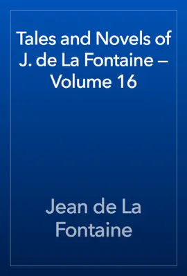 Read: Tales and Novels of J. de La Book Fontaine — Volume 16