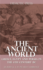 The Ancient World - Greece, Egypt and Persia in the 4th century BC - J.B. Bury &amp; A.w. Picard-cambridge Cover Art