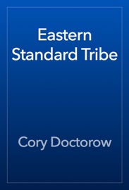 Eastern Standard Tribe - Cory Doctorow