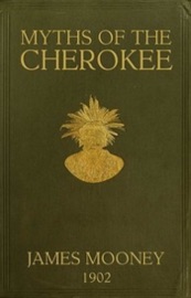 Myths of the Cherokees - James Mooney