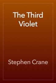 The Third Violet - Stephen Crane