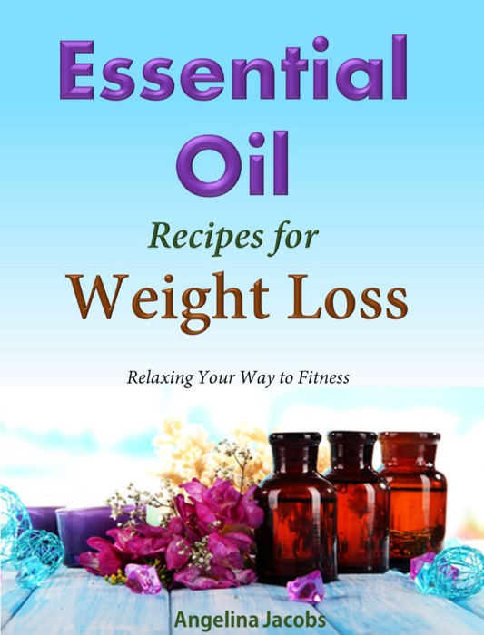 Essential Oil Recipes For Weight Loss
