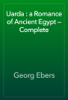 Uarda : a Romance of Ancient Egypt — Complete - Georg Ebers