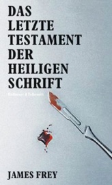 Das letzte Testament der heiligen Schrift - James Frey