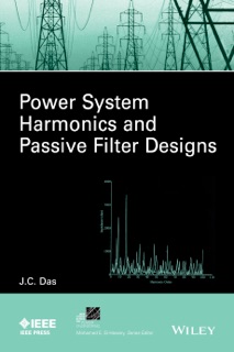 Power System Harmonics and Passive Filter Designs by J. C. Das