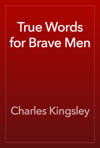 True Words for Brave Men