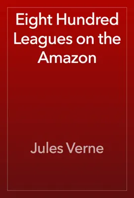 Read: Eight Book Hundred Leagues on the Amazon