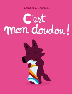 C'est mon doudou! by Cedric Ramadier