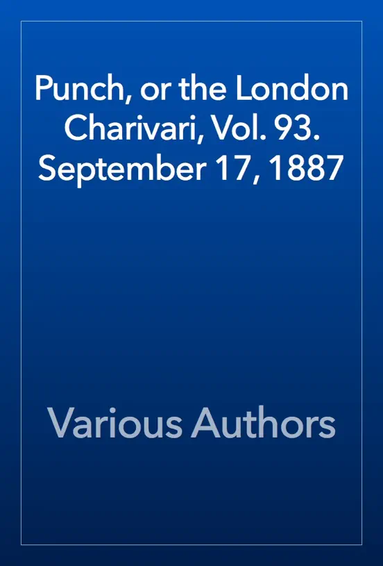Punch, or the London Charivari, Vol. 93. September 17, 1887