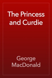 The Princess and Curdie - George MacDonald