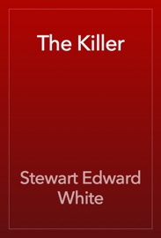 The Killer - Stewart Edward White