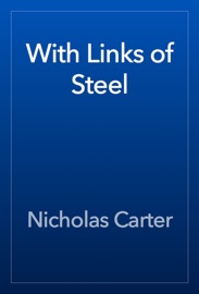 With Links of Steel - Nicholas Carter