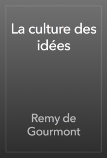 La culture des idées by Remy de Gourmont
