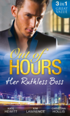Out of Hours...Her Ruthless Boss - Kate Hewitt, Kim Lawrence & Christina Hollis