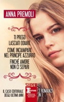 Ti prego lasciati odiare - Come inciampare nel principe azzurro - Finché amore non ci separi ebook Download