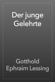 Der junge Gelehrte - Gotthold Ephraim Lessing