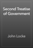 Second Treatise of Government - John Locke