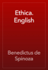 Ethica. English - Benedictus de Spinoza