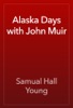 Book Alaska Days with John Muir