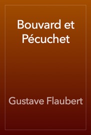 Bouvard et Pécuchet - Gustave Flaubert