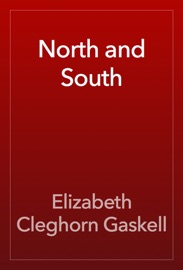 North and South - Elizabeth Cleghorn Gaskell