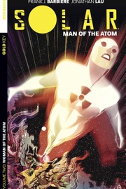 Solar: Man Of The Atom Vol 2: Intergalactic - Frank J. Barbiere & Jonathan Lau