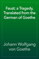 Faust; a Tragedy, Translated from the German of Goethe