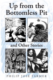 Up from the Bottomless Pit - Philip José Farmer