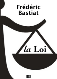 La Loi - Frédéric Bastiat