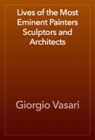 Lives of the Most Eminent Painters Sculptors and Architects