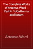 The Complete Works of Artemus Ward — Part 4: To California and Return - Artemus Ward