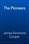 The Pioneers by James Fenimore Cooper Book Summary, Reviews and Downlod