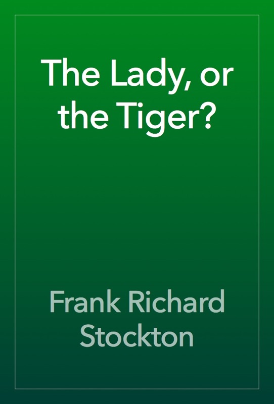 The Lady, or the Tiger?