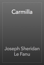 Carmilla - Joseph Sheridan Le Fanu