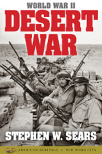 World War II: Desert War - Stephen W. Sears Cover Art