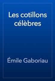 Les cotillons célèbres - Émile Gaboriau