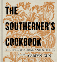 Editors of Garden and Gun - The Southerner's Cookbook artwork