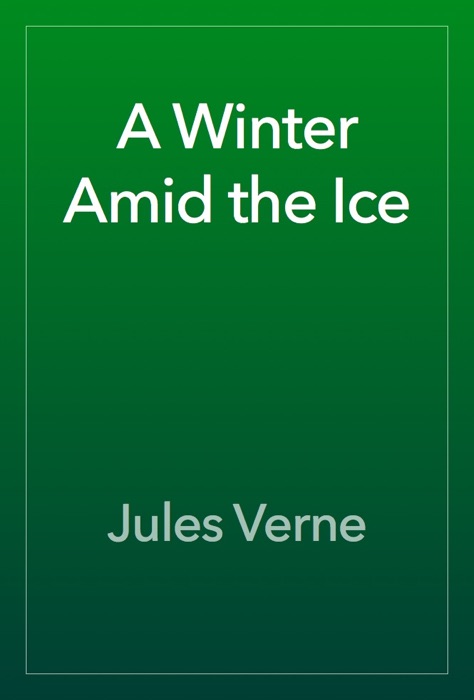 A Winter Amid the Ice